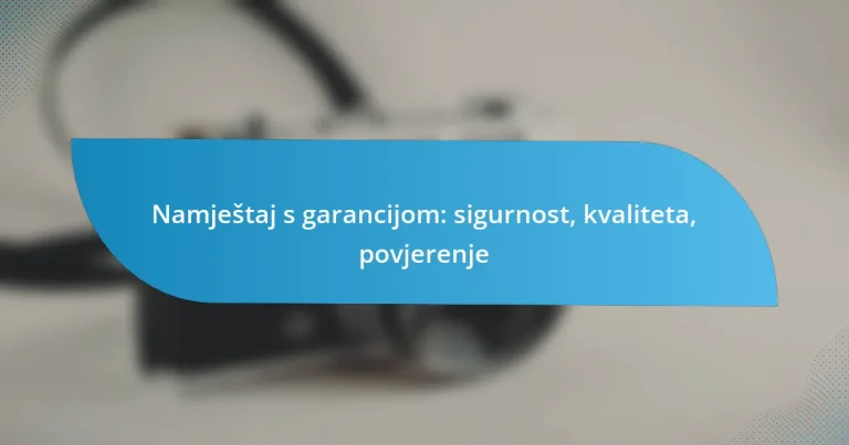 Namještaj s garancijom: sigurnost, kvaliteta, povjerenje