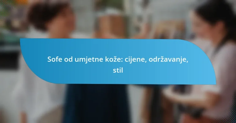 Sofe od umjetne kože: cijene, održavanje, stil