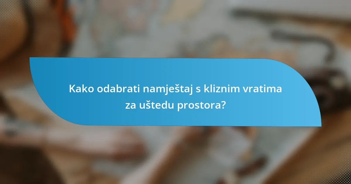 Kako odabrati namještaj s kliznim vratima za uštedu prostora?