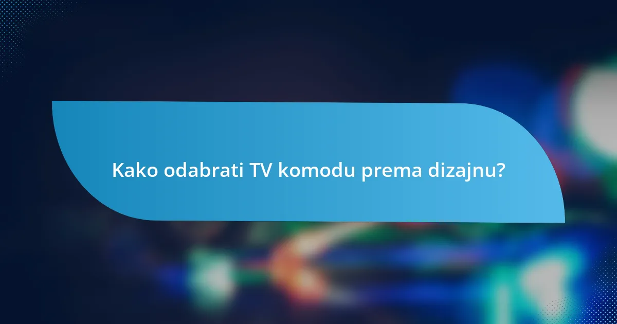 Kako odabrati TV komodu prema dizajnu?