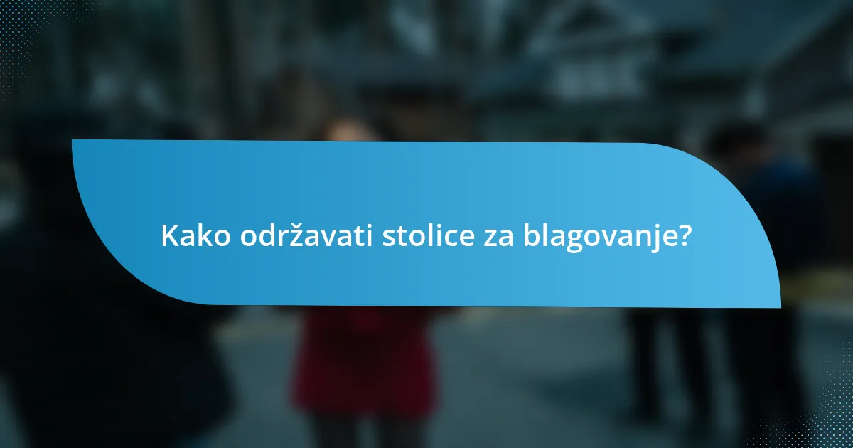 Kako održavati stolice za blagovanje?