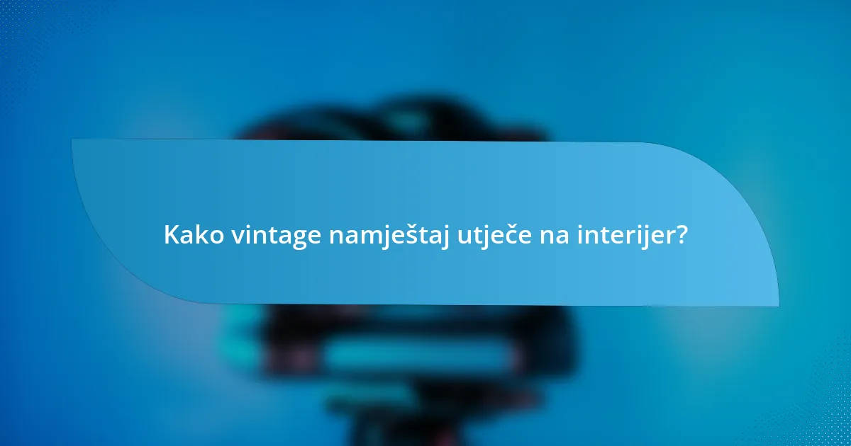 Kako vintage namještaj utječe na interijer?