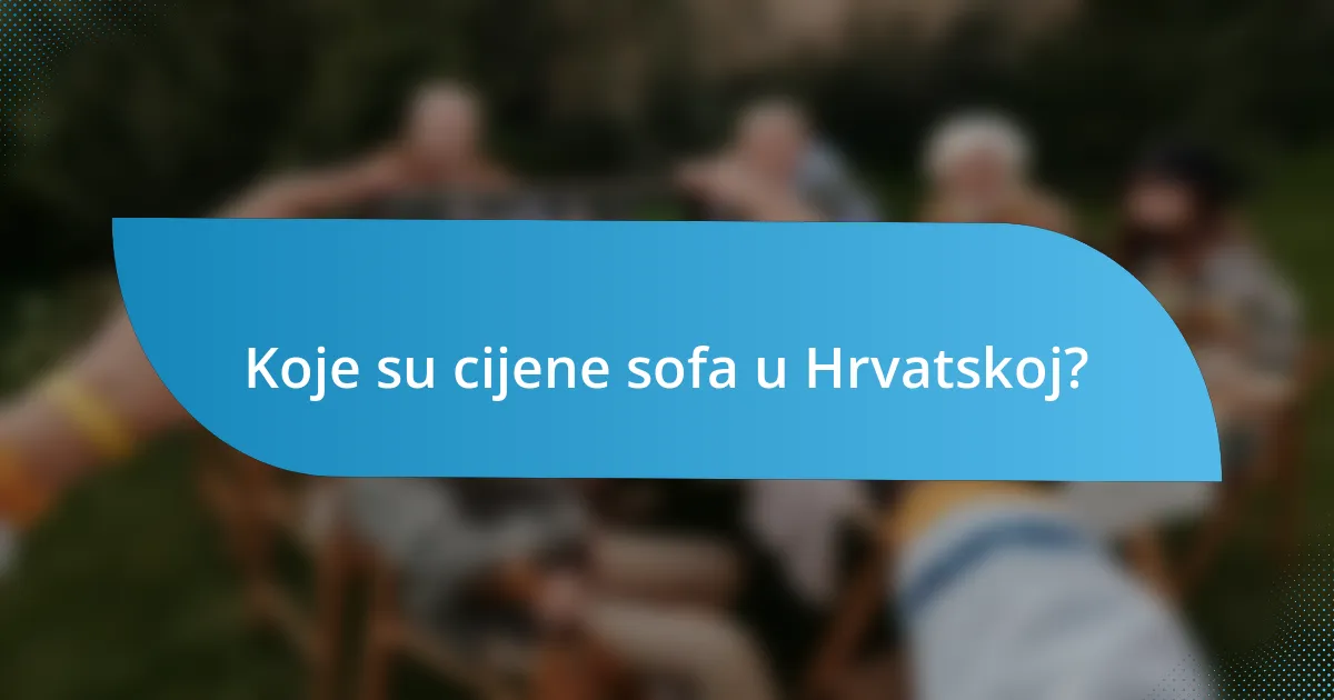 Koje su cijene sofa u Hrvatskoj?